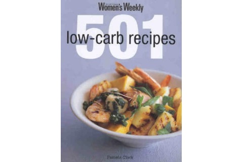 501 Low Carb Recipes The Australian Womens Weekly by Pamela Clark